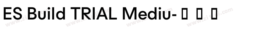 ES Build TRIAL Mediu字体转换 ES Build TRIAL Mediu字体转换